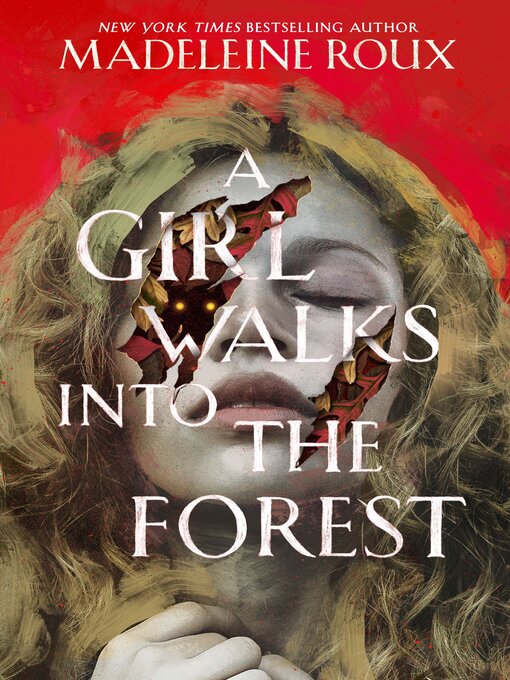 Title details for A Girl Walks into the Forest by Madeleine Roux - Wait list
